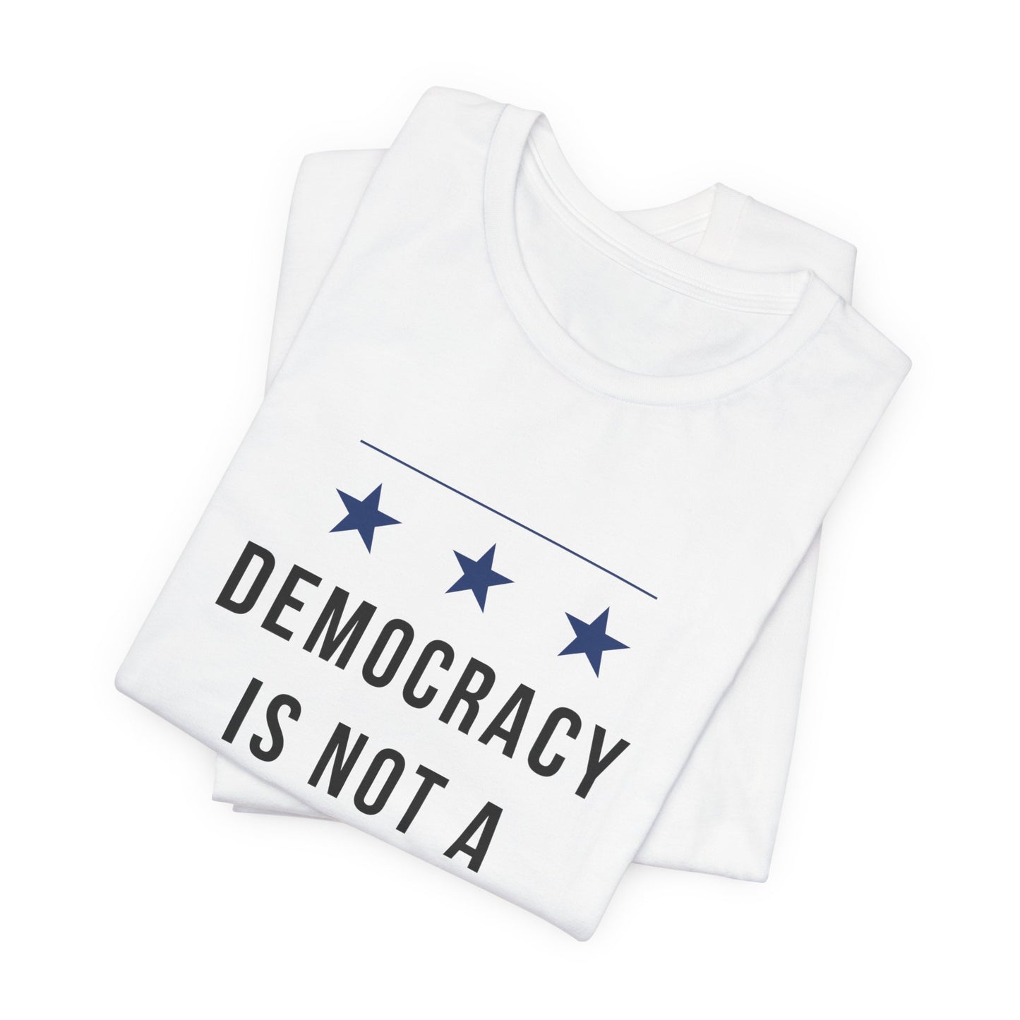 Democracy Not a Spectator Sport Statement Tee