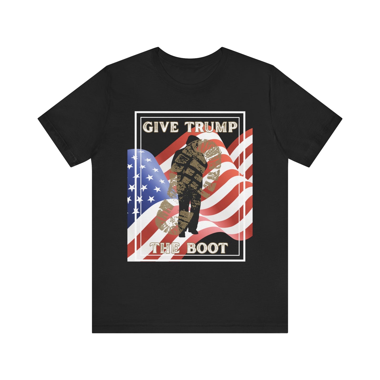 Give Trump The Boot Political Statement Tee